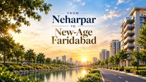 From Neharpar to New-Age Faridabad The Evolution of Greater Faridabad…🍂